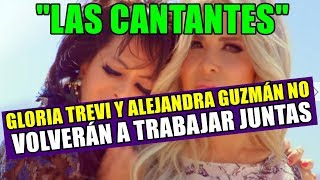 GLORIA TREVI Y ALEJANDRA GUZMÁN NO, VOLVERÁN A TRABAJAR JUNTAS