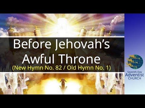 Before Jehova's Awful Throne, SDA Church Hymnal # 82 | SDA Hymn Ministry