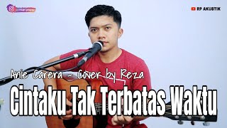 Download lagu CINTAKU TAK TERBATAS WAKTU - Anie Carera cover by Reza Priyanayoga mp3