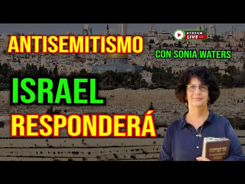 ANTISEMITISMO: ISRAEL NO LO VA A PERMITIR CON SONIA WATERS y jrentrecomillas