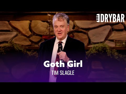 Don't Ever Try To Date A Goth Girl. Tim Slagle