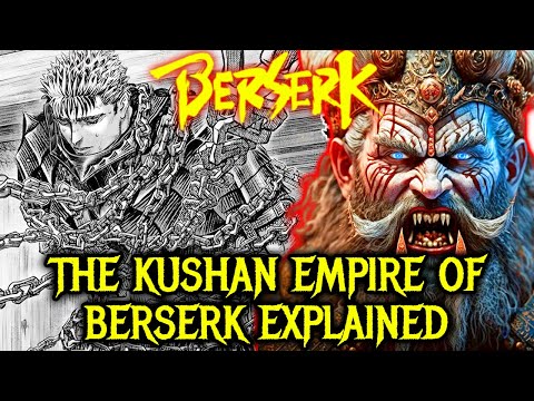 The Kushan Empire of Berserk – Ganishka Vs Kanishka the Great, Connection to Ancient India Explained