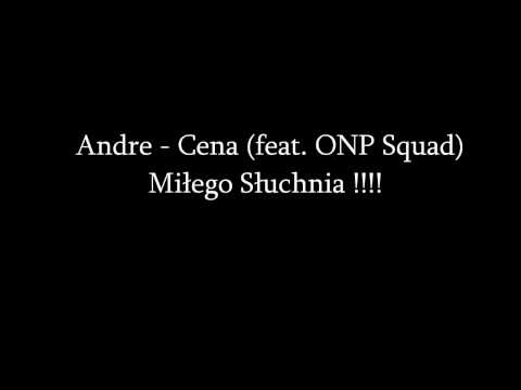 Andre - Cena (feat. ONP Squad)