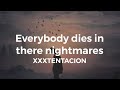 XXXTENTACION Everybody Dies In There Nightmares CLEAN LYRICS
