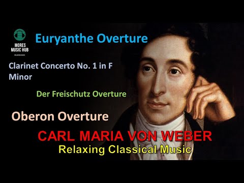 ???? THE BEST OF CARL MARIA VON WEBER IN FULL HD - RELAXING CLASSICAL MUSIC COLLECTIONS