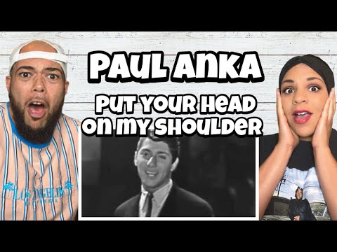 WHY DIDN'T YALL TELL ME!!..|  FIRST TIME HEARING Paul Anka  - Put Your Head On My Shoulder REACTION