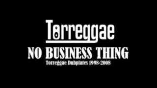 No Business Thing - Torreggae Dubplates 1998-2008