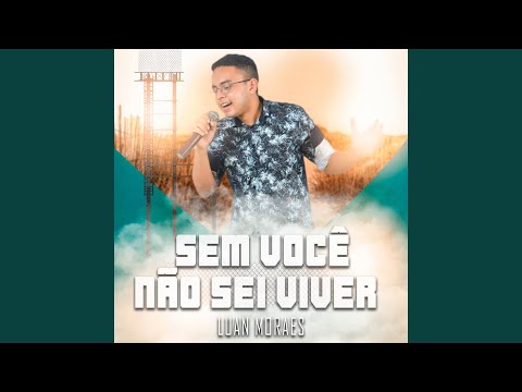 Sem Você Não Sei Viver video