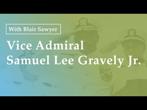 The Distinguished Career of Vice Admiral Samuel Lee Gravely Jr.