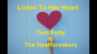 Listen To Her Heart -  Tom Petty - with lyrics