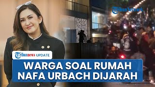 Terungkap dari Kesaksian Warga, Barang-barang di Rumah Nafa Urbach Hilang Setelah Dijarah Massa