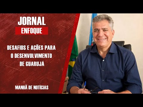 Prefeito de Guarujá Valter Suman fala sobre ações realizadas para a cidade