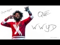 Que. - WWYD ( Prod By: Sonny Digital)