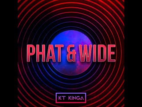 Kt Kinga - Phat & Wide