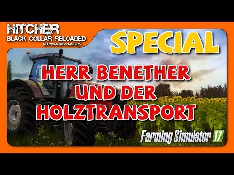 BCR - LS17 Forst #017 - Special - Herr Benether und der Holztransport