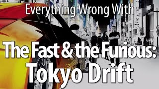 Everything Wrong With The Fast &amp; The Furious: Tokyo Drift