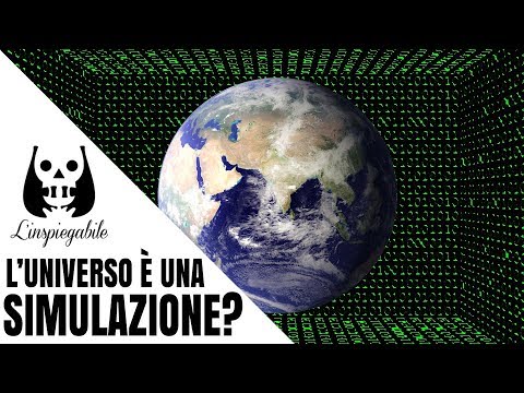 L’UNIVERSO È una SIMULAZIONE? ECCO PERCHÉ POTREBBE (e NON POTREBBE) ESSERLO!