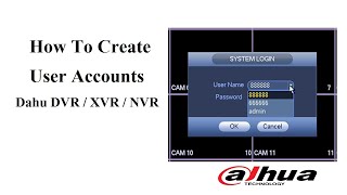 How To Create User Accounts in Dahua DVR / XVR / NVR