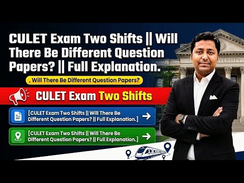 CULET Exam Two Shifts || Will There Be Different Question Papers? || Full Explanation.