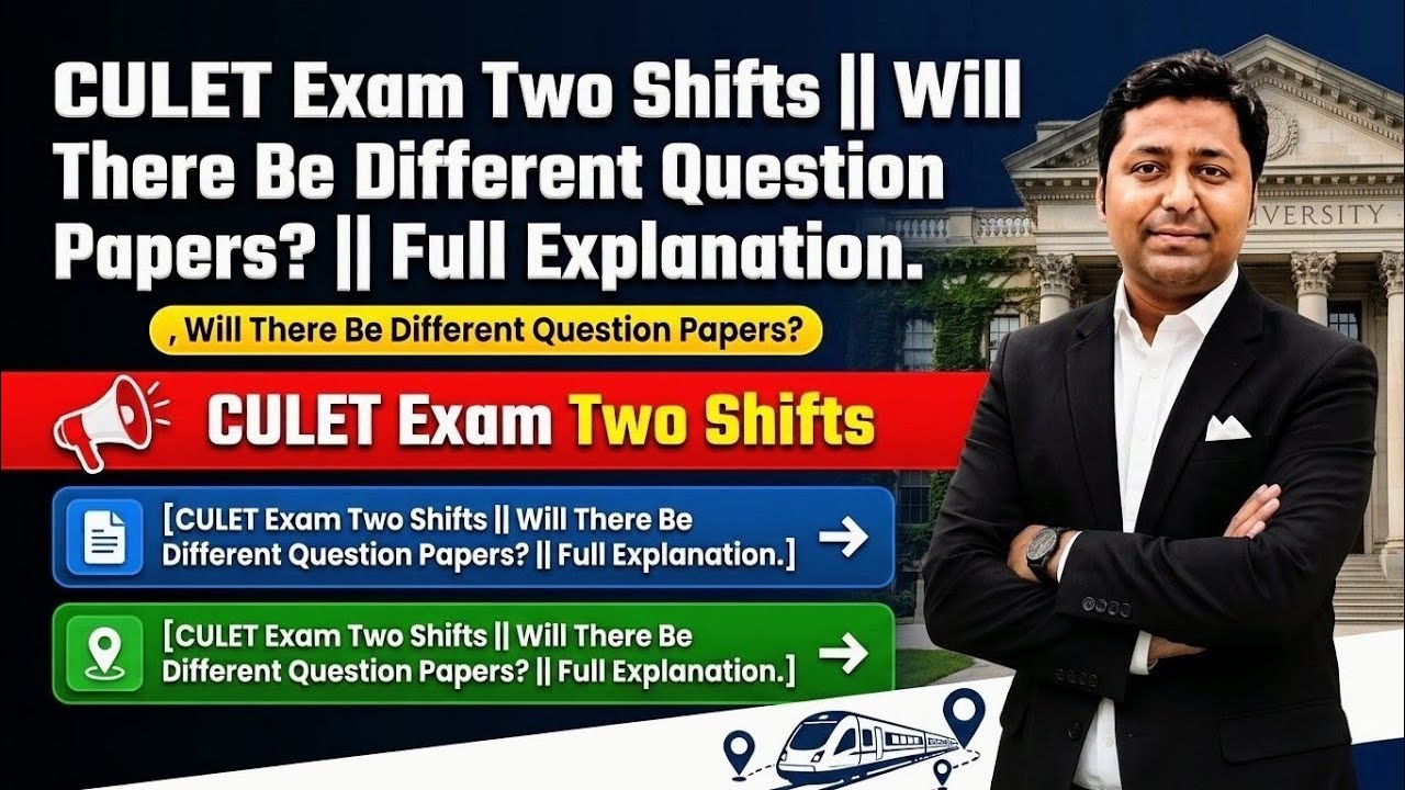 CULET Exam Two Shifts || Will There Be Different Question Papers? || Full Explanation.