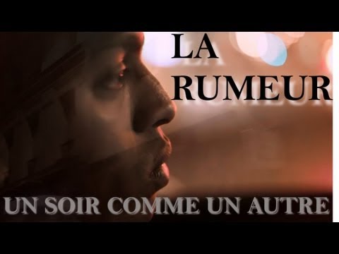 La Rumeur - Un Soir Comme Un Autre - Clip Officiel
