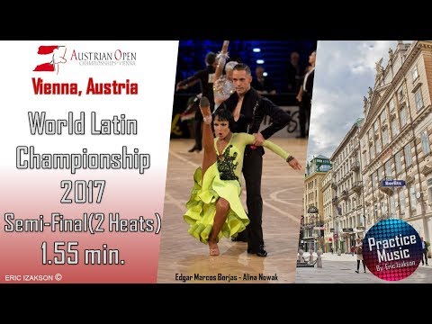 World Latin Championship 2017 - Practice Music /Semi-Final (2 Heats) 1.55 min/