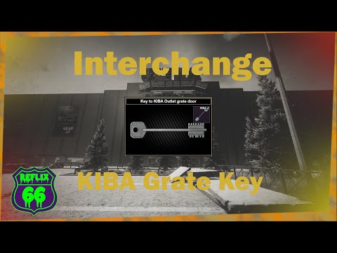 .12 Interchange KIBA Grate Key Guide - Reflix66 - Escape From Tarkov