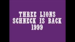 Three Lions - Schneck is Back 1999