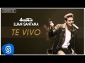 Luan Santana - Te vivo - (Acústico Luan Santana ...