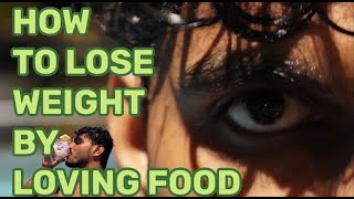 how to lose weight by loving food | #weightloss #fatloss #nutrition #motivation