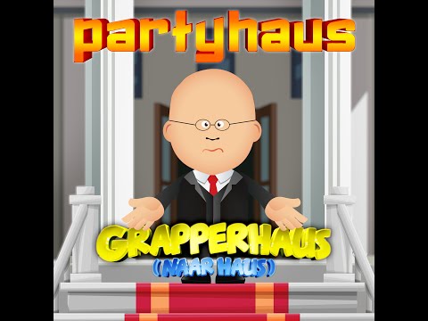 Partyhaus -  Grapperhaus (naar haus )