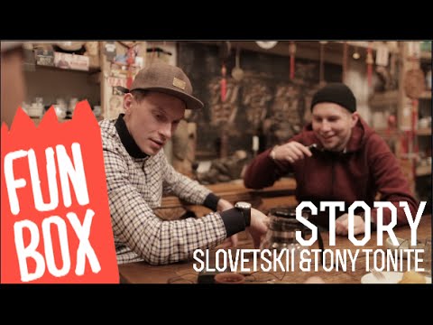 FUNBOX STORY | SLOVETSKII & TONY TONITE