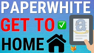 How To Get Back To Home Screen On Kindle Paperwhite