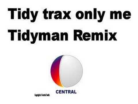 Tidy Trax, Only me. Tidyman remix