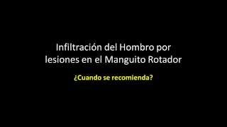 Indicaciones de Infiltración del Hombro por lesiones en el Manguito - Guido Fierro