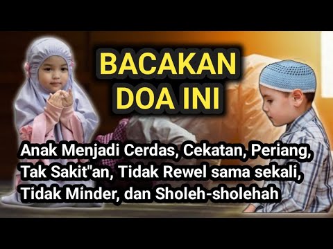 Doa Terbaik Agar Anak Cerdas, Pintar dan Berkah, Tidak Rewel dan Minderan!! Buktikan