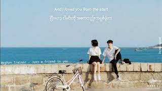 Meghan Trainor - Just a friend to you ( Lyrics ) #mmsub #myanmarsubtitle #friendzone #justfriends