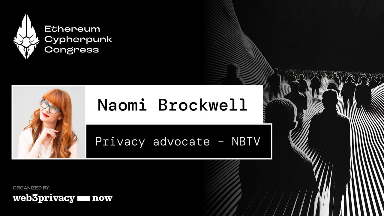 Naomi Brockwell [NBTV] x Ethereum Cypherpunk Congress