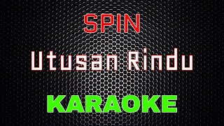Download lagu SPIN - Utusan Rindu [Karaoke] | LMusical mp3