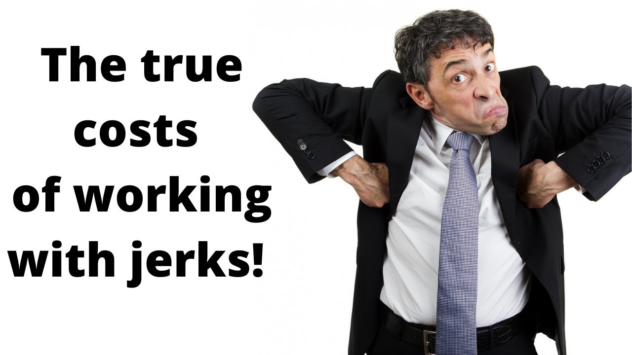 Workplace incivility - What are the costs of workplace jerks?