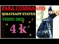 Para Commando Status Video Para Commando Whatsapp Status Video Shory