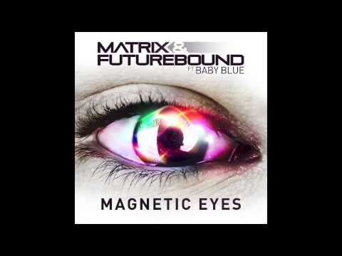 Matrix & Futurebound Feat. Baby Blue - Magnetic Eyes (Pyramid Remix)