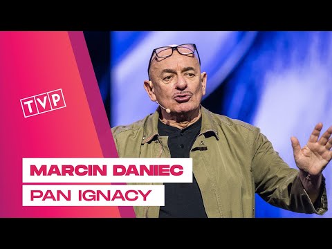 Marcin Daniec - Pan Ignacy || Marzenia Marcina Dańca