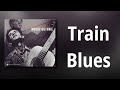 Woody Guthrie // Train Blues