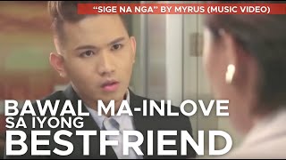 SIGE NA NGA by Myrus (Official Music Video)