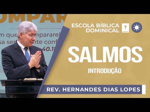 Salmos - Introdução I Rev. Hernandes Dias Lopes I EBD | IPP