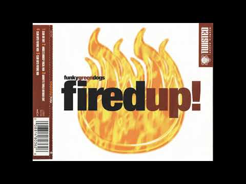 Funky Green Dogs ● Fired Up! (Danny's Twilo Anthem Edit) [HQ]