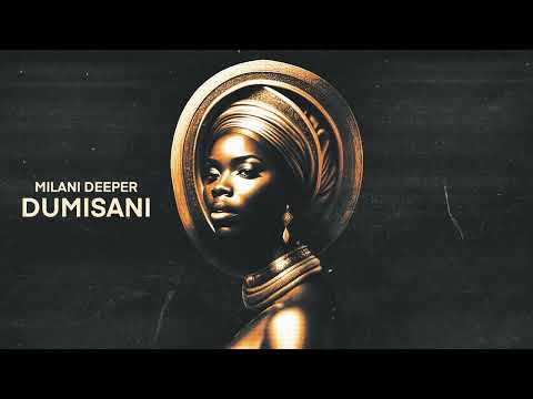 Milani Deeper - Dumisani 2024