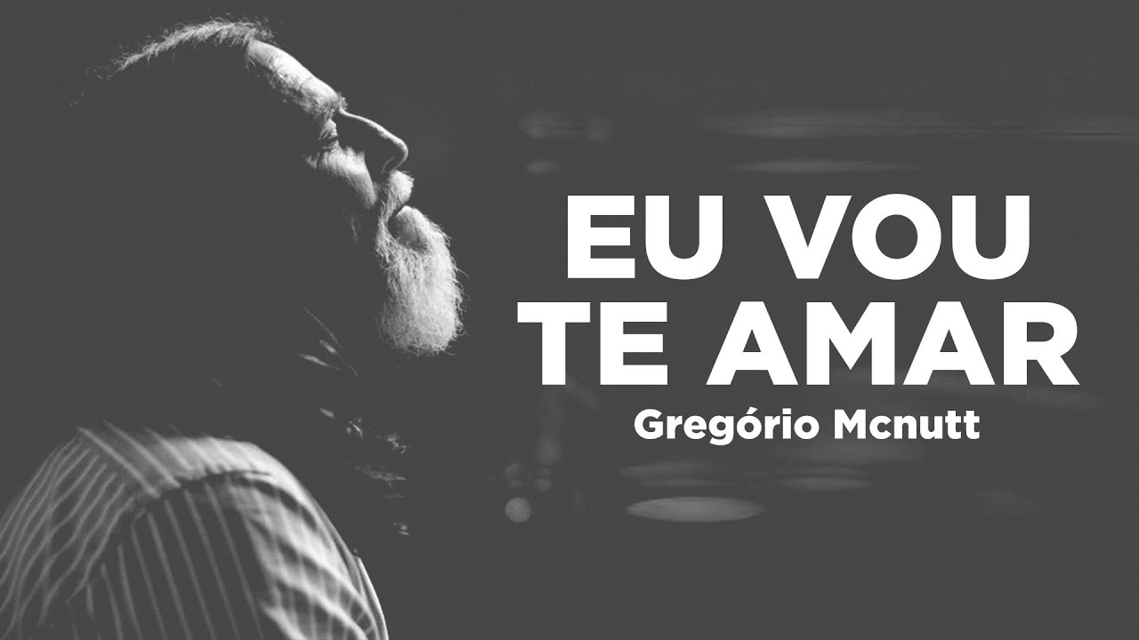 Gregorio Mcnutt - Eu vou te Amar - Espontâneo