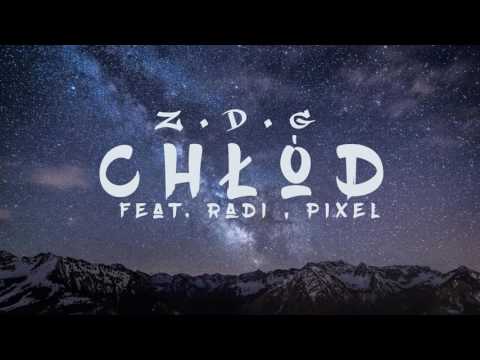 01. Z.D.G feat. Radi, Pixel - Chłód //CK//